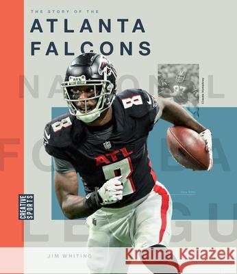 The Story of the Atlanta Falcons Jim Whiting 9781682774250