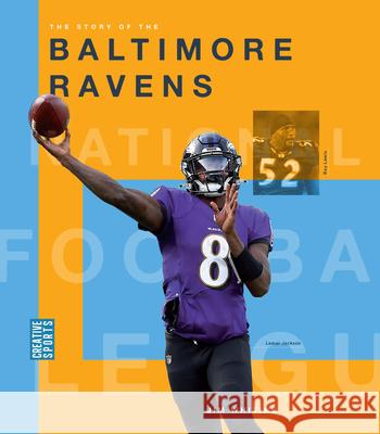 The Story of the Baltimore Ravens Jim Whiting 9781682774267