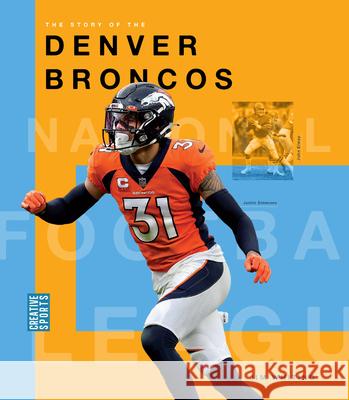 The Story of the Denver Broncos Jim Whiting 9781682774335