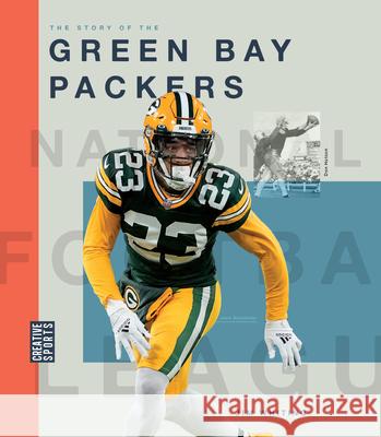 The Story of the Green Bay Packers Jim Whiting 9781682774359