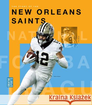 The Story of the New Orleans Saints Jim Whiting 9781682774458