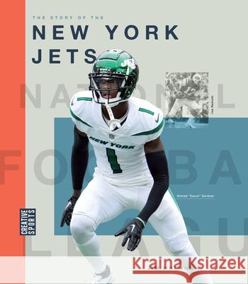 The Story of the New York Jets Jim Whiting 9781682774472