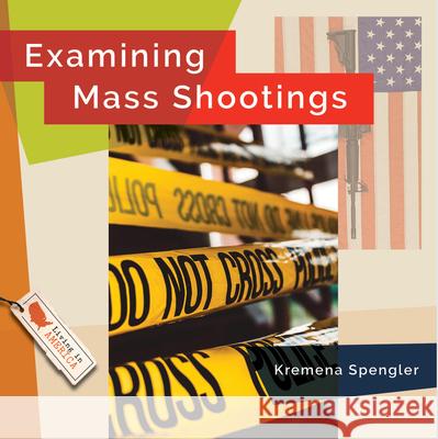 Examining Mass Shootings Lisa M. Bolt Simons 9781682774571