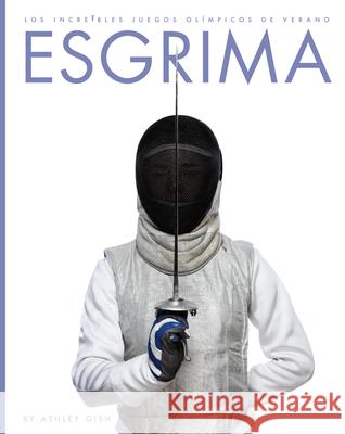 Esgrima Ashley Gish 9781682774793 Creative Paperbacks