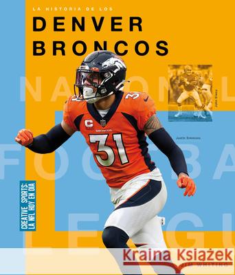 La Historia de Los Denver Broncos Jim Whiting 9781682775448