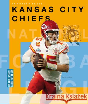 La Historia de Los Kansas City Chiefs Jim Whiting 9781682775462