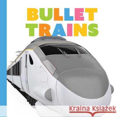 Bullet Trains Meg Greve 9781682775530