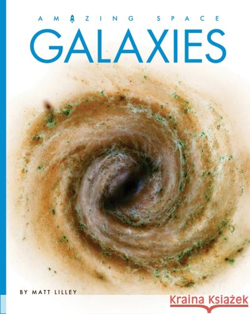 Galaxies Matt Lilley 9781682775981 Creative Paperbacks