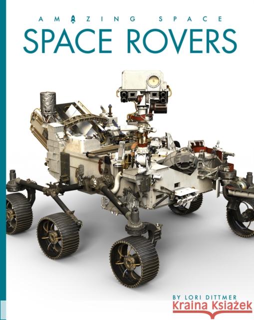 Space Rovers Lori Dittmer 9781682775998