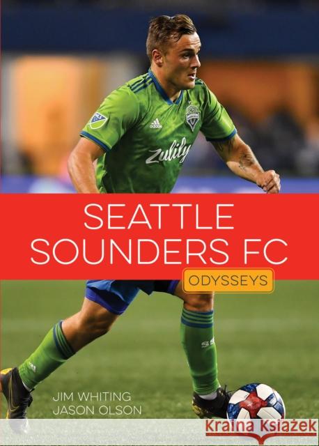 Seattle Sounders FC Jim Whiting Jason Olson 9781682776735