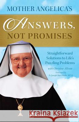 Mother Angelica's Answers, Not Promises Angelica, Mother 9781682780046