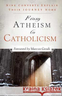 From Atheism to Catholicism McGinley, Brandon 9781682780343 Ewtn Publishing, Inc