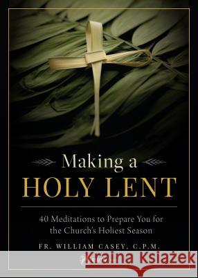 Making a Holy Lent Casey, William 9781682780503