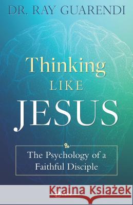 Thinking Like Jesus Guarendi, Ray 9781682780626