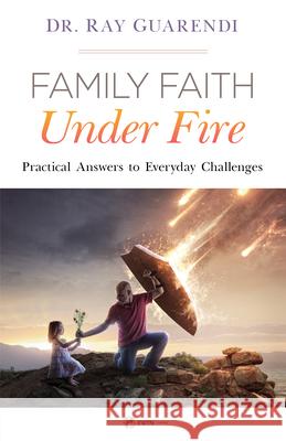 When Faith Causes Family Friction Ray Guarendi 9781682782699 Ewtn Publishing Inc.