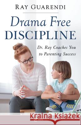 Winning the Discipline Debates Ray Guarendi 9781682782712 Ewtn Publishing Inc.