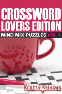 Crossword Lovers Edition: Mind Mix Puzzles Vol 1 Speedy Publishing LLC 9781682801642 Speedy Publishing LLC