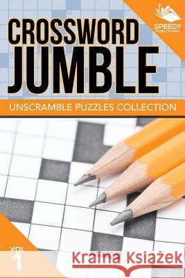 Crossword Jumble: Unscramble Puzzles Collection Vol 1 Speedy Publishing LLC 9781682801727 Speedy Publishing LLC