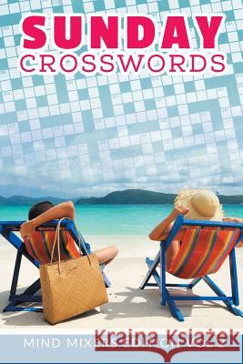 Sunday Crosswords: Mind Mixers Edition Vol 2 Speedy Publishing LLC 9781682801901 Speedy Publishing LLC