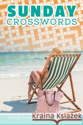 Sunday Crosswords: Mind Mixers Edition Vol 3 Speedy Publishing LLC 9781682801918 Speedy Publishing LLC