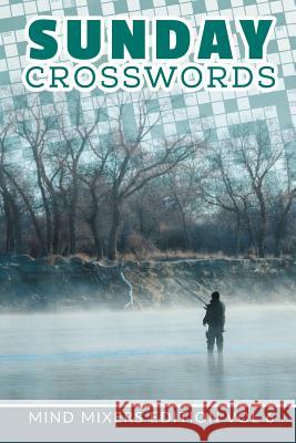 Sunday Crosswords: Mind Mixers Edition Vol 6 Speedy Publishing LLC 9781682801949 Speedy Publishing LLC