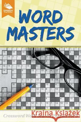 Word Masters: Crossword Word Search Puzzles Vol 5 Speedy Publishing LLC 9781682802175 Speedy Publishing LLC