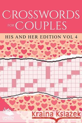 Crosswords For Couples: His and Her Edition Vol 4 Speedy Publishing LLC 9781682802229 Speedy Publishing LLC