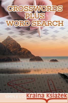 Crosswords Plus Word Search: Simple Logic Puzzlers Vol 6 Speedy Publishing LLC 9781682802489 Speedy Publishing LLC