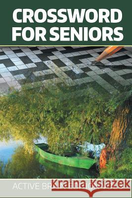 Crossword For Seniors: Active Brain Edition Vol 3 Speedy Publishing LLC 9781682802526 Speedy Publishing LLC