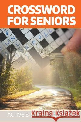 Crossword For Seniors: Active Brain Edition Vol 4 Speedy Publishing LLC 9781682802533 Speedy Publishing LLC