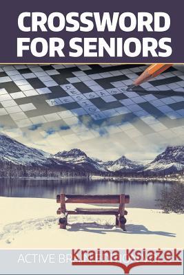 Crossword For Seniors: Active Brain Edition Vol 5 Speedy Publishing LLC 9781682802540 Speedy Publishing LLC