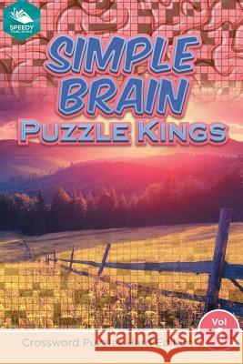 Simple Brain Puzzle Kings Vol 1: Crossword Puzzles Hard Edition Speedy Publishing LLC 9781682802939 Speedy Publishing LLC