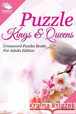 Puzzle Kings & Queens Vol 2: Crossword Puzzles Books For Adults Edition Speedy Publishing LLC 9781682803004 Speedy Publishing LLC