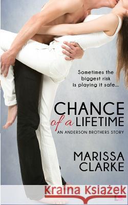 Chance of a Lifetime Marissa Clarke 9781682810316