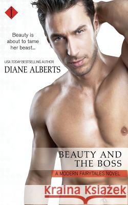 Beauty and the Boss Diane Alberts 9781682810361 Entangled Publishing