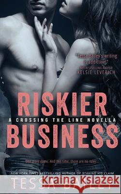 Riskier Business Tessa Bailey 9781682812402 Entangled Publishing