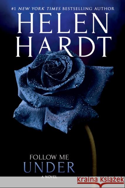 Follow Me Under Helen Hardt 9781682815540 Entangled Publishing, LLC