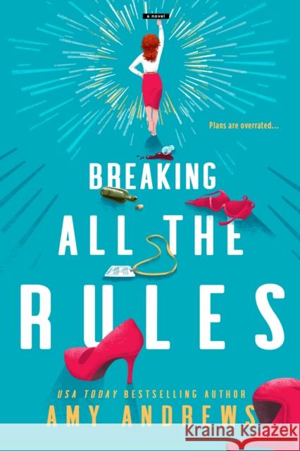 Breaking All The Rules Amy Andrews 9781682815632