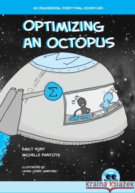 Optimizing an Octopus: An Engineering Everything Adventure Hunt, Emily 9781682830338