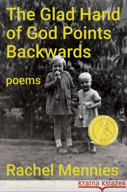 The Glad Hand of God Points Backwards: Poems Rachel Mennies Robert A. Fink 9781682831502 Texas Tech University Press