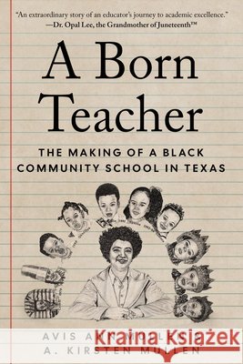 A Born Teacher Kirsten Mullen 9781682833216 Texas A & M University Press