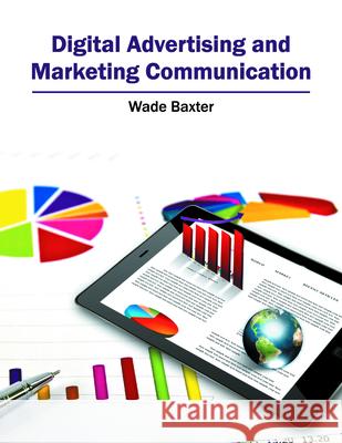 Digital Advertising and Marketing Communication Wade Baxter 9781682850060 Willford Press