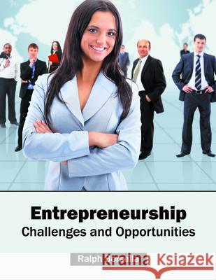 Entrepreneurship: Challenges and Opportunities Ralph Borsella 9781682850077 Willford Press
