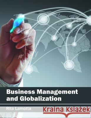 Business Management and Globalization Rita Lamotta 9781682850084 Willford Press