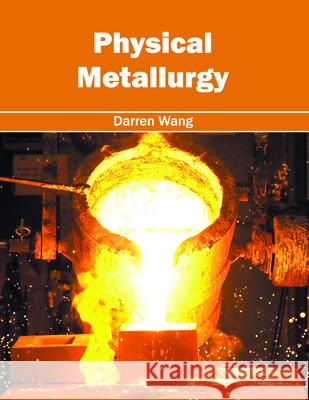 Physical Metallurgy Darren Wang 9781682850183