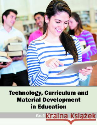 Technology, Curriculum and Material Development in Education Gruff Carlson 9781682850626 Willford Press