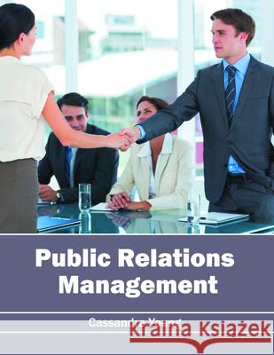 Public Relations Management Cassandra Young 9781682851050 Willford Press