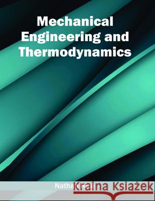 Mechanical Engineering and Thermodynamics Nathan Rice 9781682851098 Willford Press