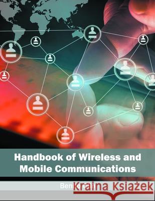 Handbook of Wireless and Mobile Communications Benito Olin 9781682851302