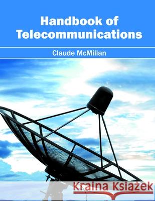 Handbook of Telecommunications Claude McMillan 9781682851500